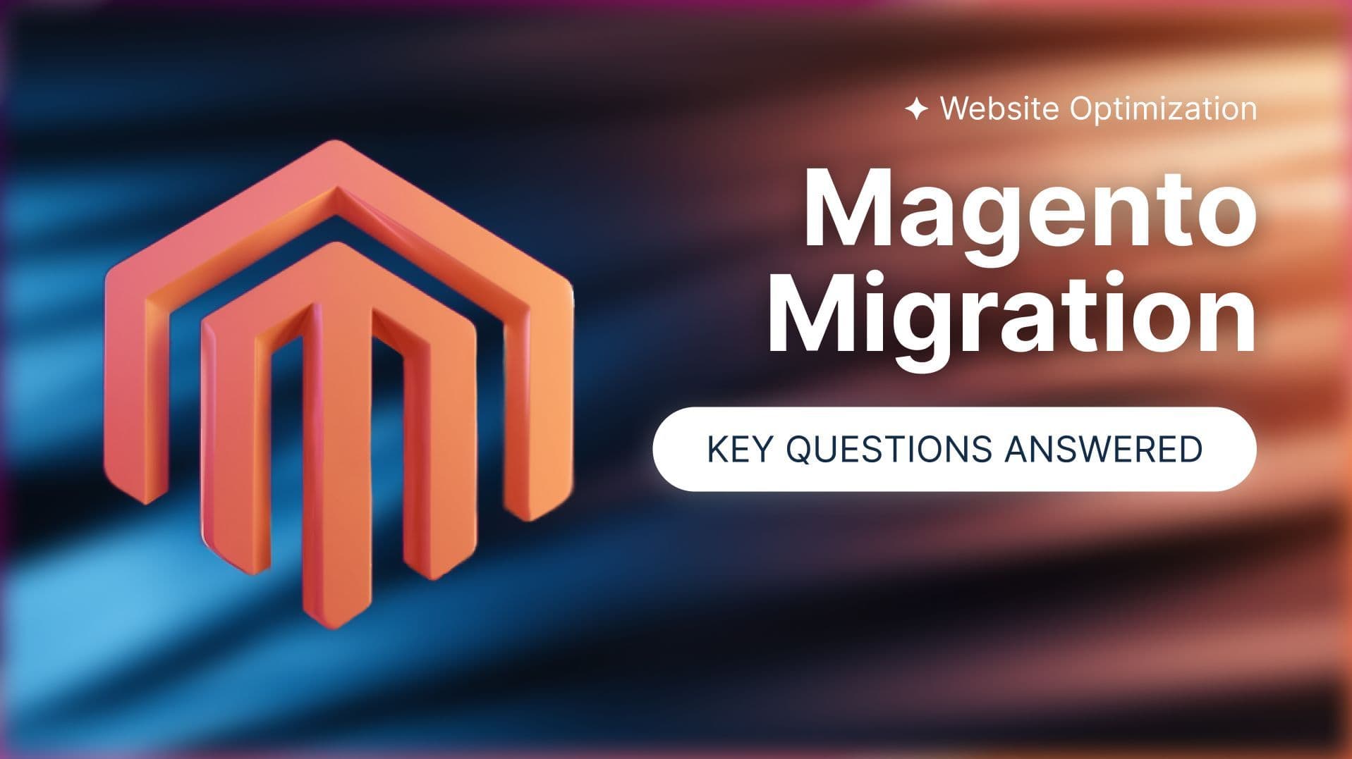 Magento Migration from 1 to 2: Q&A | Practical Concerns