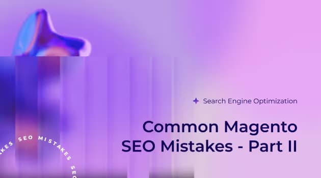 Magento SEO Mistakes and How to Avoid Them (Part 2) by Profstep