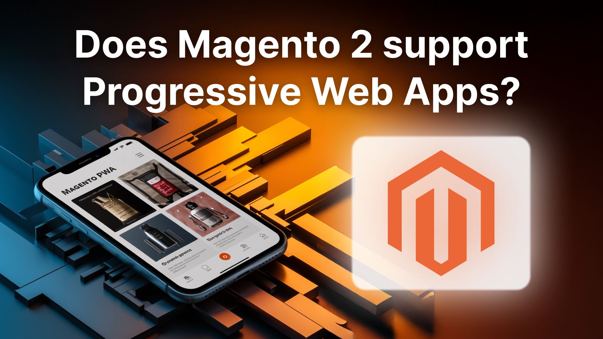 Image "Does Magento 2 Support Progressive Web Apps (PWAs)?" for the blog about Magento Migration